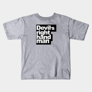 Devils Right Hand Man Kids T-Shirt